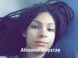 Alexandrarays129