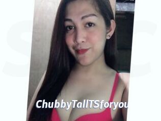 ChubbyTallTSforyou