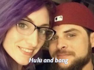 Hulu_and_bang