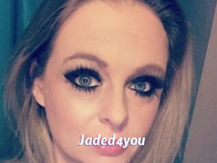 Jaded4you