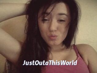 JustOutaThisWorld