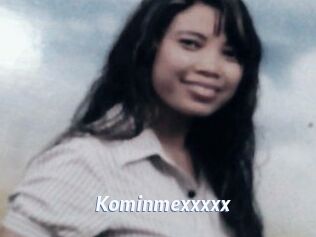 Kominmexxxxx