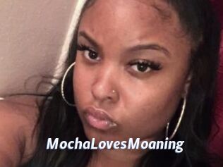 MochaLovesMoaning