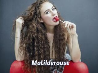 Matilderouse