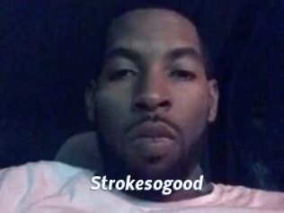 Strokesogood